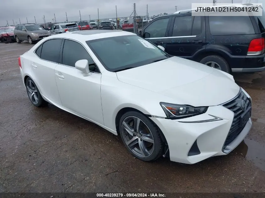 2017 Lexus Is 200T VIN: JTHBA1D21H5041242 Lot: 40239279