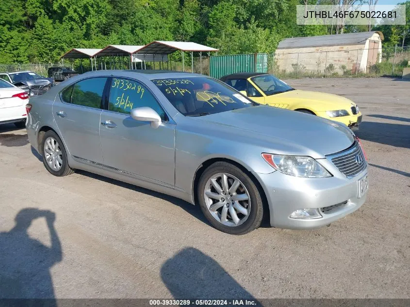 2007 Lexus Ls 460 VIN: JTHBL46F675022681 Lot: 39330289