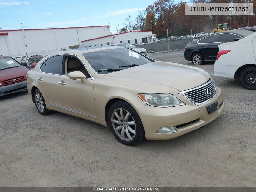 2007 Lexus Ls 460 VIN: JTHBL46F875031852 Lot: 40784715