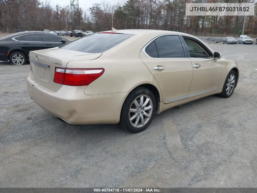 2007 Lexus Ls 460 VIN: JTHBL46F875031852 Lot: 40784715