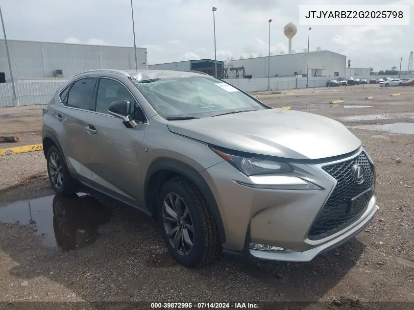 2016 Lexus Nx 200T F Sport VIN: JTJYARBZ2G2025798 Lot: 39872995