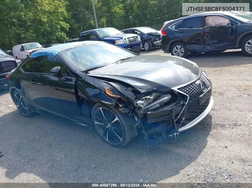 2015 Lexus Rc 350 VIN: JTHSE5BC8F5004371 Lot: 40087296