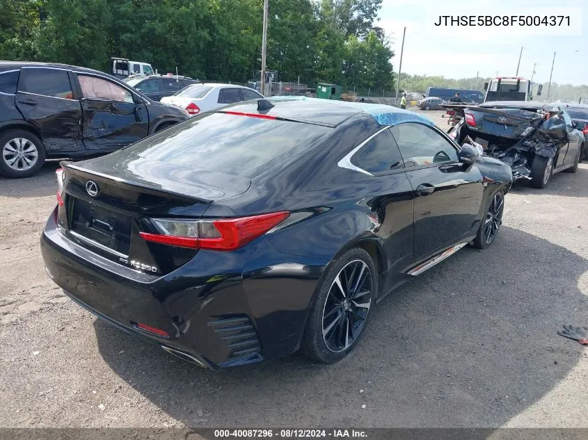 2015 Lexus Rc 350 VIN: JTHSE5BC8F5004371 Lot: 40087296