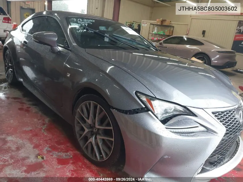 2016 Lexus Rc 200T VIN: JTHHA5BC8G5003602 Lot: 40442869