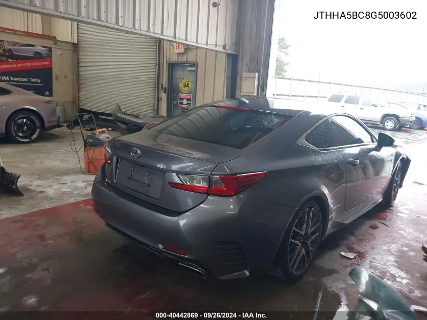 2016 Lexus Rc 200T VIN: JTHHA5BC8G5003602 Lot: 40442869