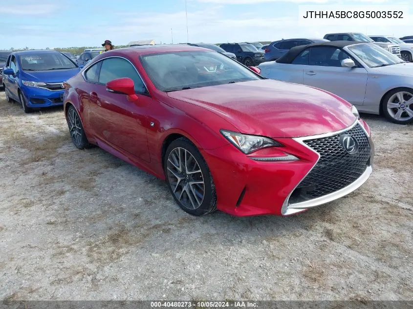 2016 Lexus Rc 200T VIN: JTHHA5BC8G5003552 Lot: 40480273