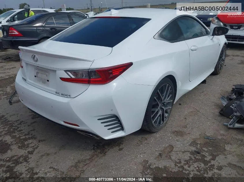 2016 Lexus Rc 200T VIN: JTHHA5BC0G5002444 Lot: 40773386