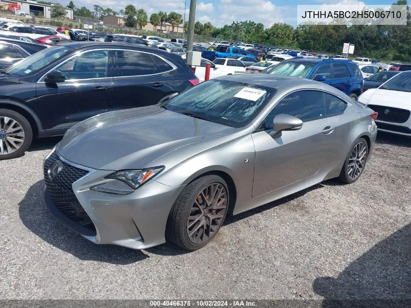 2017 Lexus Rc 200T VIN: JTHHA5BC2H5006710 Lot: 40466375