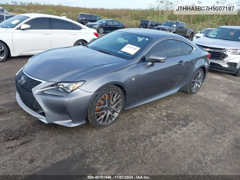 2017 Lexus Rc 200T VIN: JTHHA5BC7H5007187 Lot: 40781946