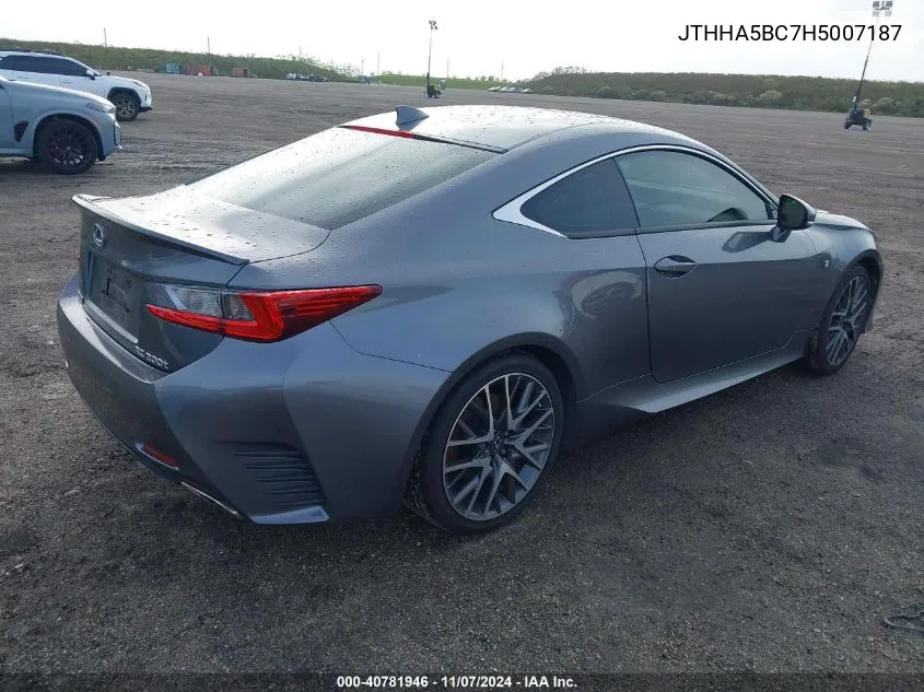 2017 Lexus Rc 200T VIN: JTHHA5BC7H5007187 Lot: 40781946