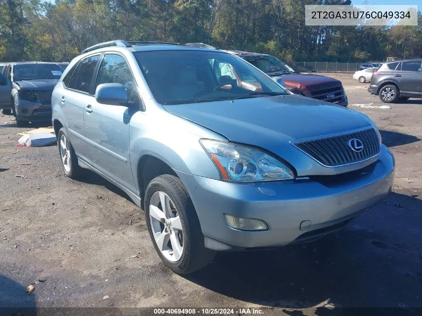 2006 Lexus Rx 330 VIN: 2T2GA31U76C049334 Lot: 40694908