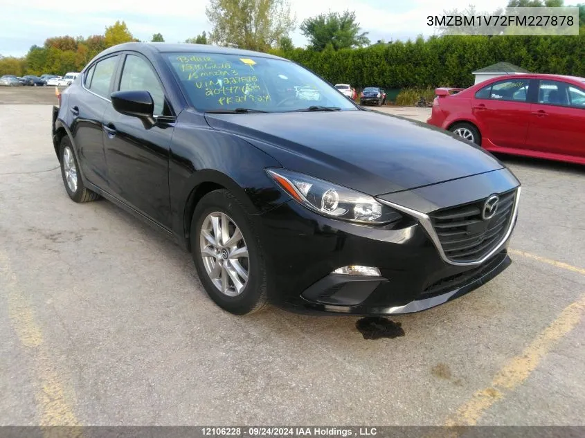 2015 Mazda Mazda3 VIN: 3MZBM1V72FM227878 Lot: 12106228