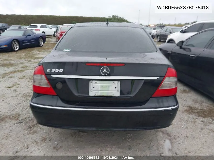 2007 Mercedes-Benz E 350 VIN: WDBUF56X37B075418 Lot: 40495582