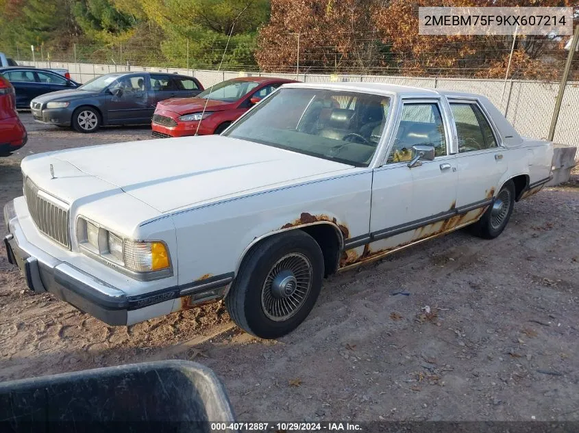 1989 Mercury Grand Marquis Ls VIN: 2MEBM75F9KX607214 Lot: 40712887