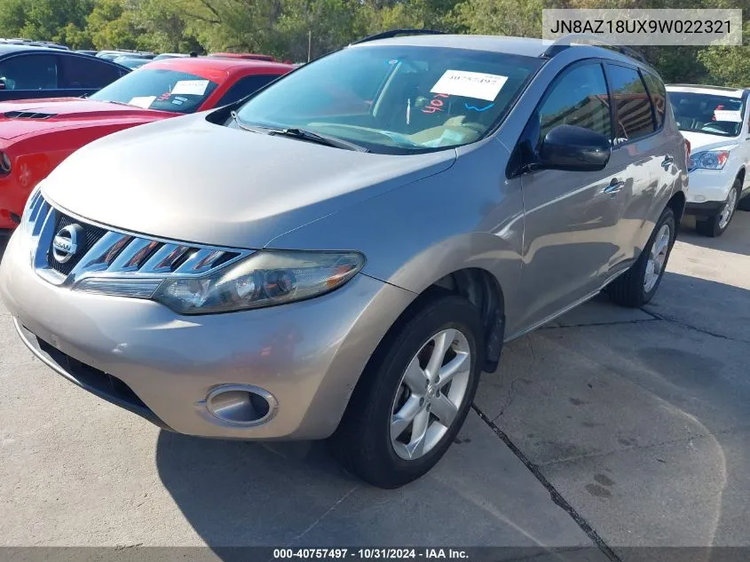 2009 Nissan Murano S VIN: JN8AZ18UX9W022321 Lot: 40757497