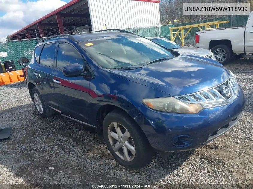 2009 Nissan Murano S/Sl/Le VIN: JN8AZ18W59W118939 Lot: 40806912