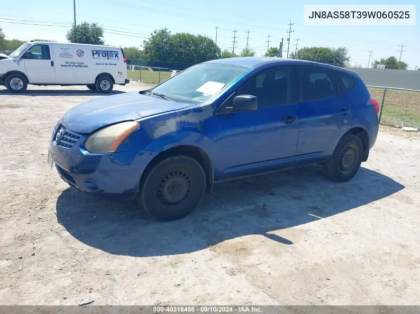 2009 Nissan Rogue S VIN: JN8AS58T39W060525 Lot: 40318456