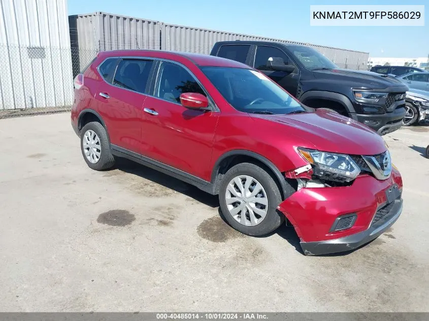 2015 Nissan Rogue S/Sl/Sv VIN: KNMAT2MT9FP586029 Lot: 40485014