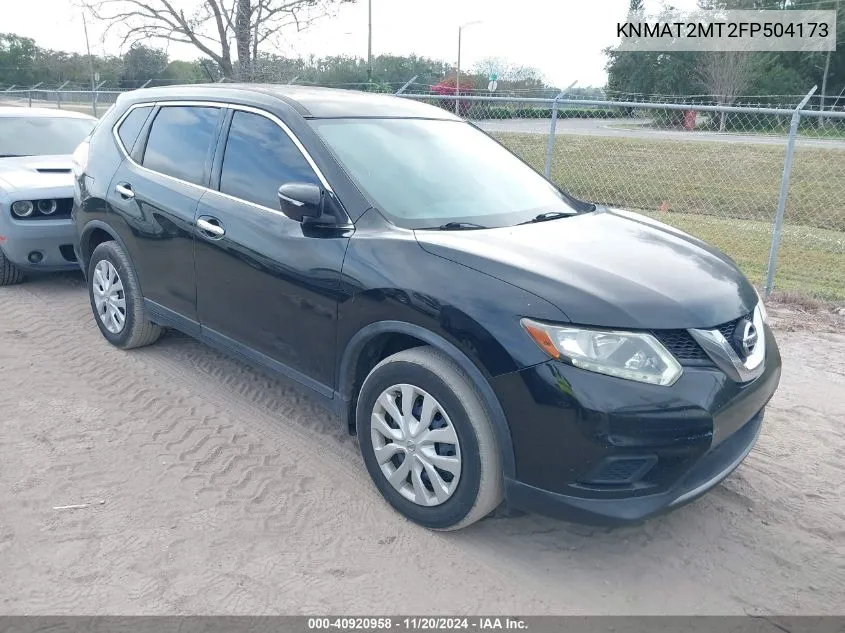 2015 Nissan Rogue S VIN: KNMAT2MT2FP504173 Lot: 40920958