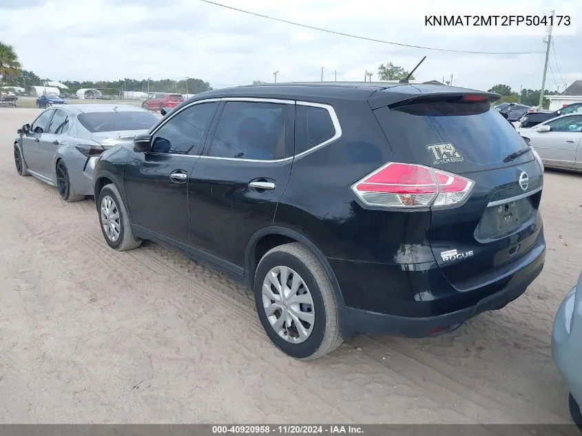 2015 Nissan Rogue S VIN: KNMAT2MT2FP504173 Lot: 40920958