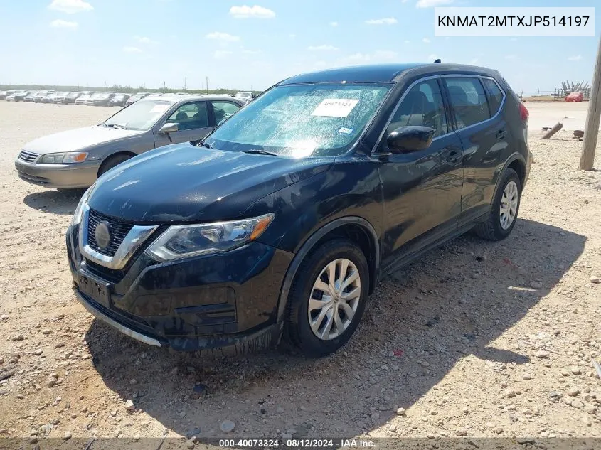 2018 Nissan Rogue S VIN: KNMAT2MTXJP514197 Lot: 40073324