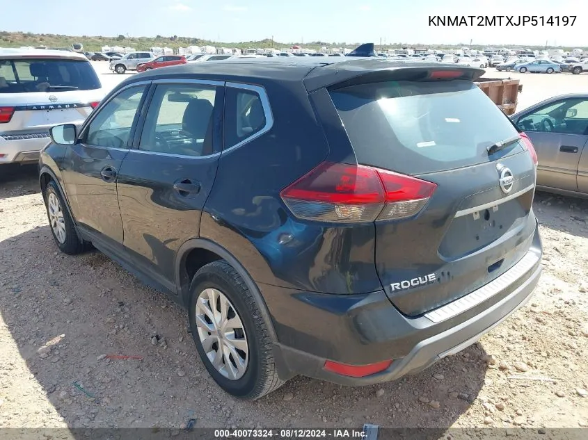 2018 Nissan Rogue S VIN: KNMAT2MTXJP514197 Lot: 40073324