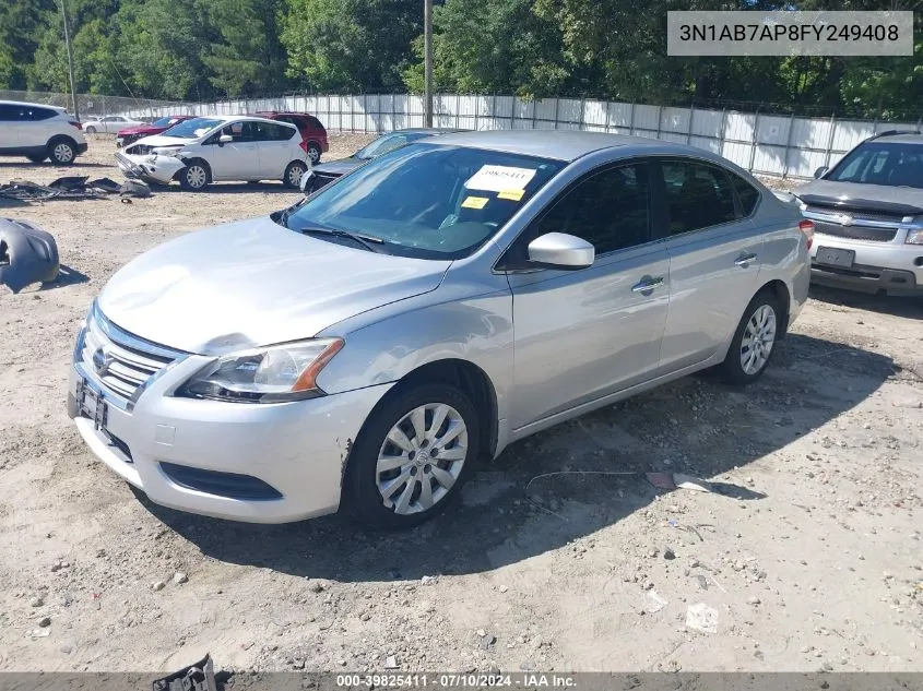 2015 Nissan Sentra S VIN: 3N1AB7AP8FY249408 Lot: 39825411