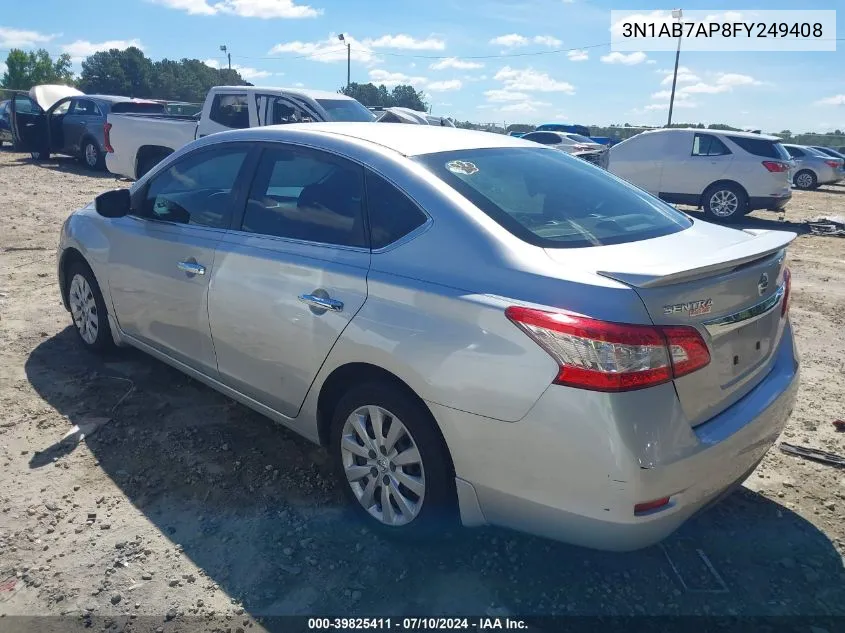 2015 Nissan Sentra S VIN: 3N1AB7AP8FY249408 Lot: 39825411