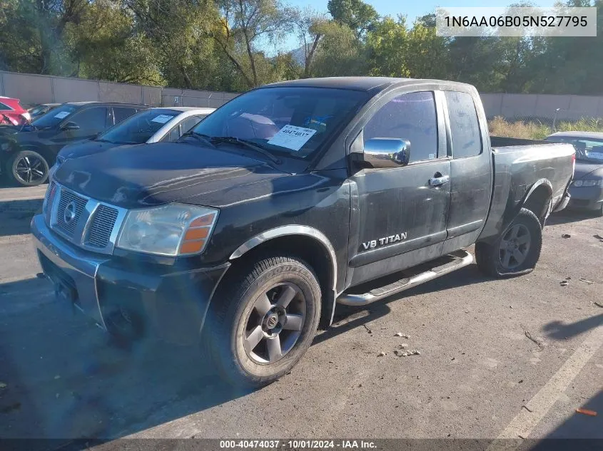 2005 Nissan Titan Xe/Se/Le VIN: 1N6AA06B05N527795 Lot: 40474037