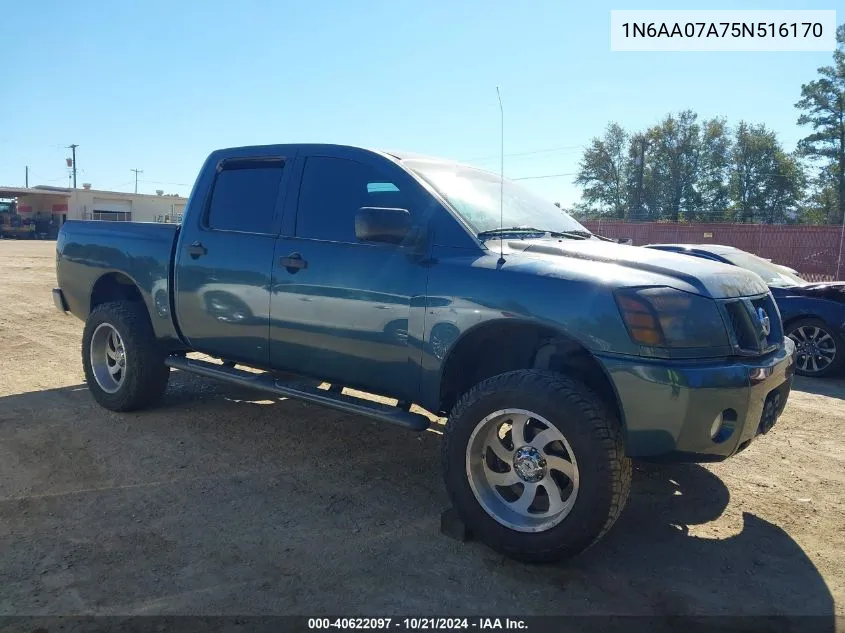 2005 Nissan Titan Xe VIN: 1N6AA07A75N516170 Lot: 40622097