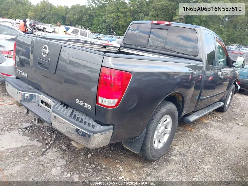 2006 Nissan Titan Se VIN: 1N6BA06B16N557510 Lot: 40357545