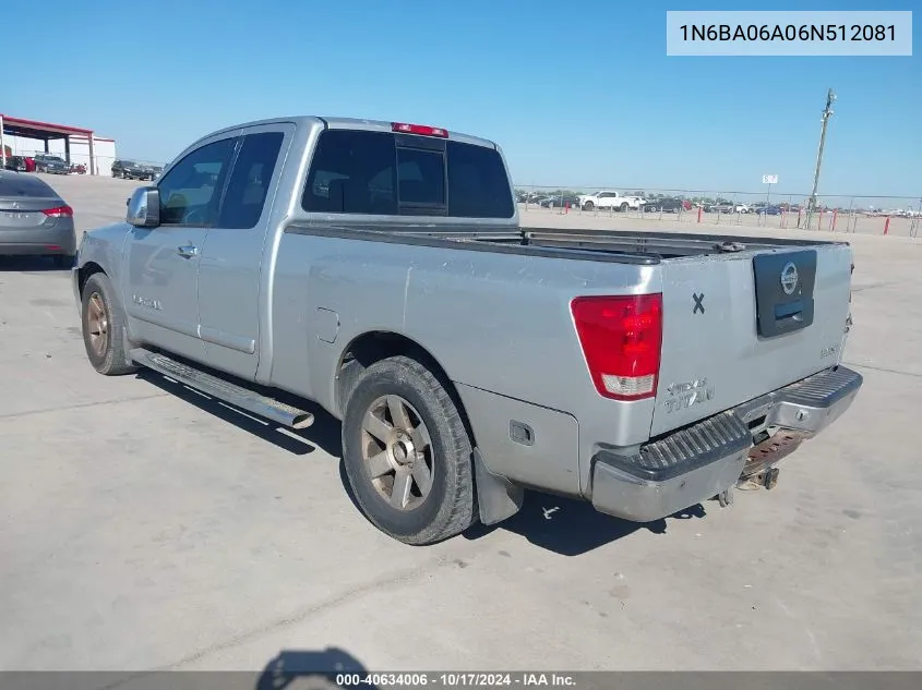 2006 Nissan Titan Se VIN: 1N6BA06A06N512081 Lot: 40634006