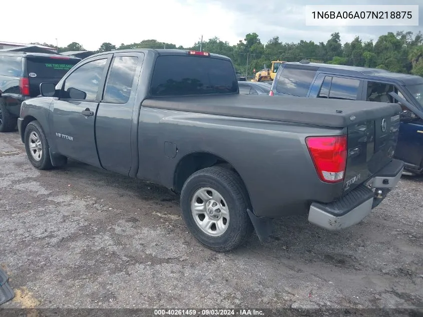 2007 Nissan Titan Xe VIN: 1N6BA06A07N218875 Lot: 40261459