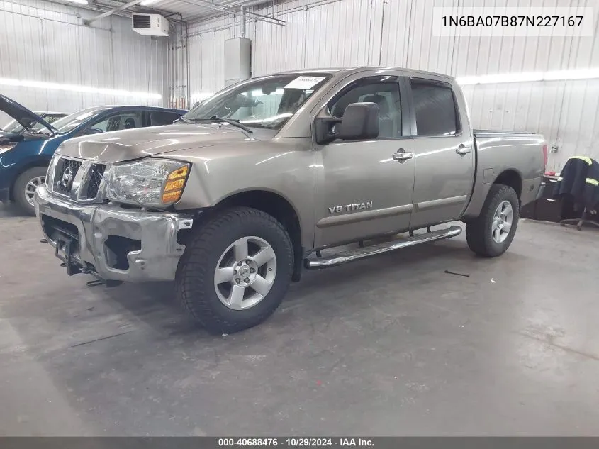 2007 Nissan Titan Se VIN: 1N6BA07B87N227167 Lot: 40688476