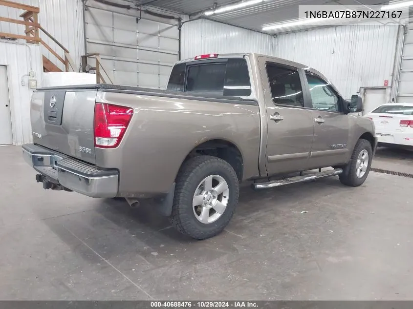 2007 Nissan Titan Se VIN: 1N6BA07B87N227167 Lot: 40688476