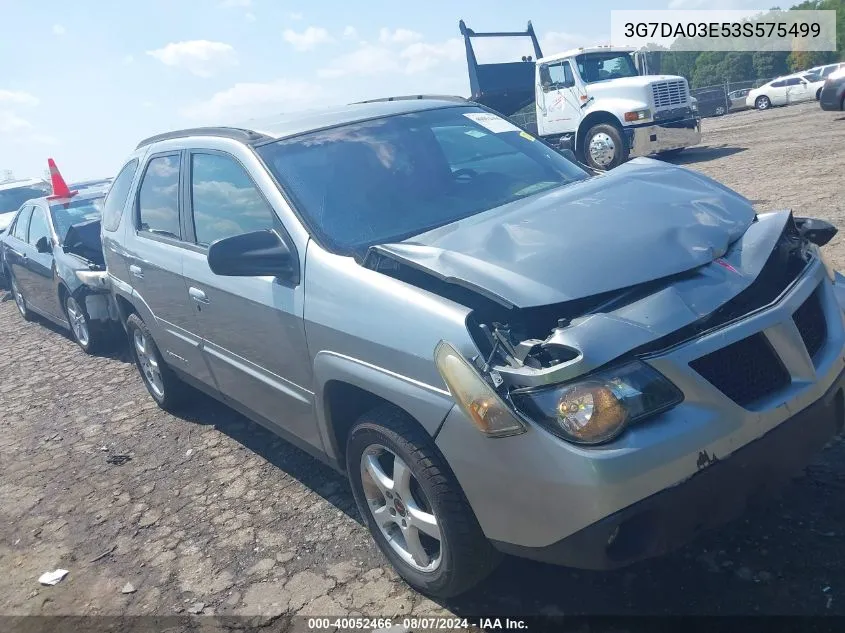 2003 Pontiac Aztek VIN: 3G7DA03E53S575499 Lot: 40052466