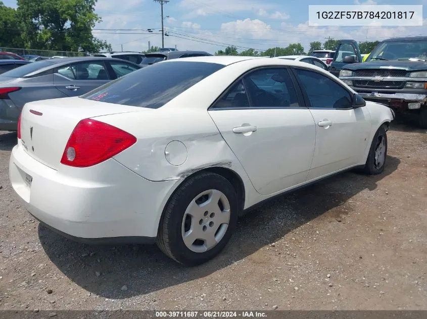 2008 Pontiac G6 Value Leader VIN: 1G2ZF57B784201817 Lot: 39711687