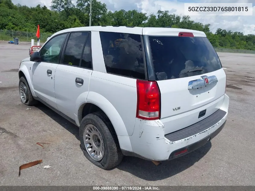 2006 Saturn Vue 4 Cyl VIN: 5GZCZ33D76S801815 Lot: 39888390