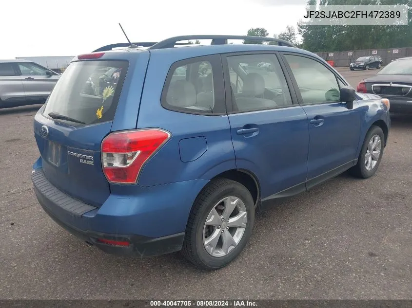 2015 Subaru Forester 2.5I VIN: JF2SJABC2FH472389 Lot: 40047705