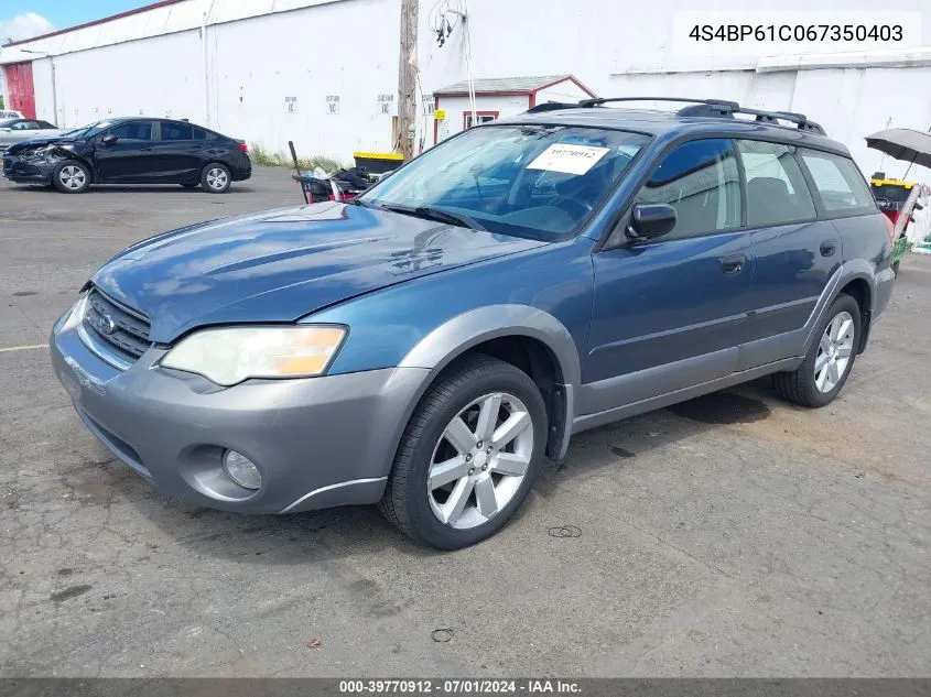 2006 Subaru Outback 2.5I VIN: 4S4BP61C067350403 Lot: 39770912