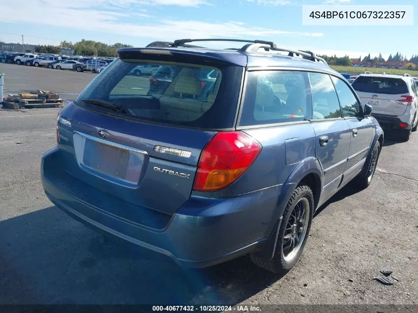 2006 Subaru Outback 2.5I VIN: 4S4BP61C067322357 Lot: 40677432