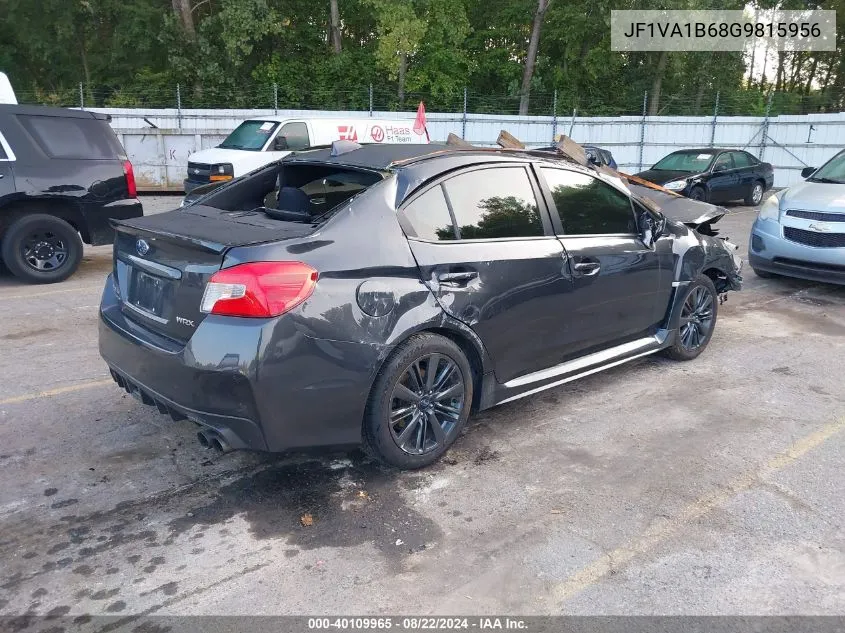 2016 Subaru Wrx VIN: JF1VA1B68G9815956 Lot: 40109965