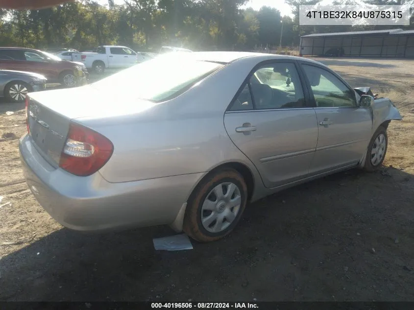 2004 Toyota Camry Le VIN: 4T1BE32K84U875315 Lot: 40196506