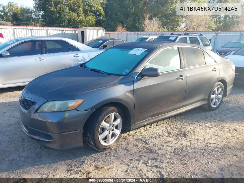 2007 Toyota Camry Se V6 VIN: 4T1BK46KX7U514245 Lot: 39305494