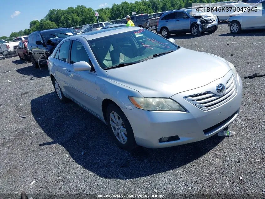 2007 Toyota Camry Xle V6 VIN: 4T1BK46K37U047945 Lot: 39606145