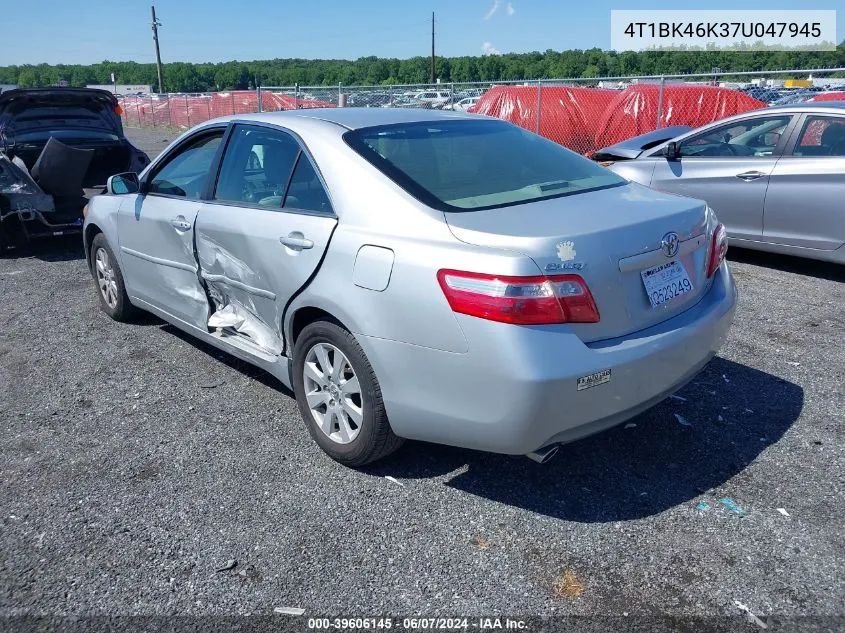 2007 Toyota Camry Xle V6 VIN: 4T1BK46K37U047945 Lot: 39606145