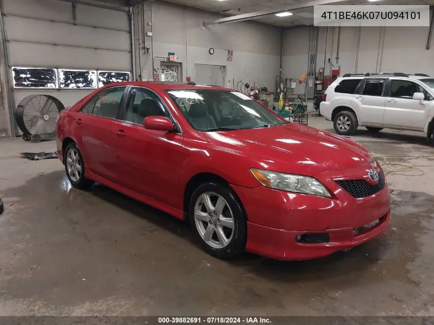 2007 Toyota Camry Ce/Le/Xle/Se VIN: 4T1BE46K07U094101 Lot: 39882691