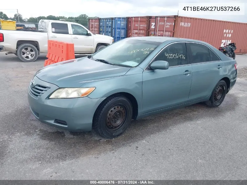 2007 Toyota Camry Le VIN: 4T1BE46K27U537266 Lot: 40006476