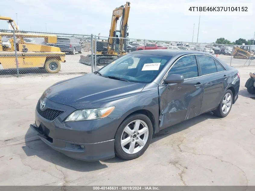 2007 Toyota Camry Se VIN: 4T1BE46K37U104152 Lot: 40145631