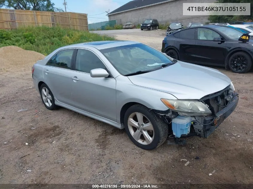 2007 Toyota Camry Ce/Le/Xle/Se VIN: 4T1BE46K37U105155 Lot: 40276195